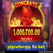 plataforma 5s bet